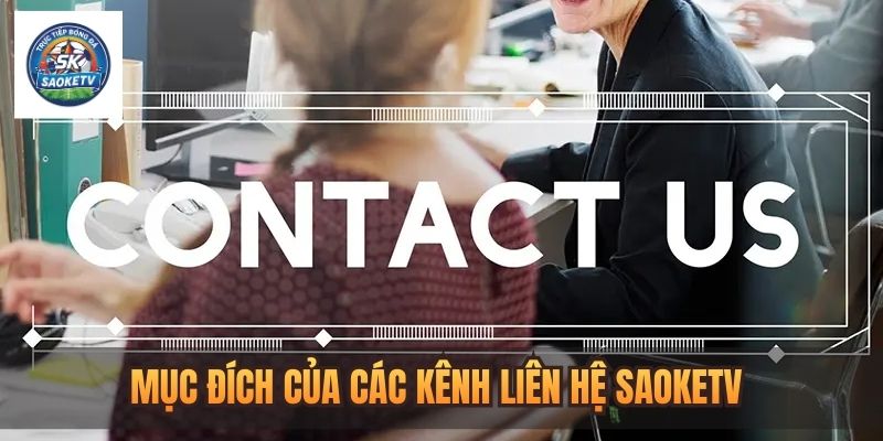 Liên hệ Saoketv - Kênh hỗ trợ 24/7 và quy trình giải đáp 1 nhung van de kenh lien he ho tro nguoi xem 1