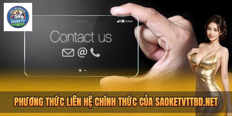 Liên hệ Saoketv - Kênh hỗ trợ 24/7 và quy trình giải đáp 2 tong hop cac phuong thuc ho tro chinh thuc tai saoketv 1